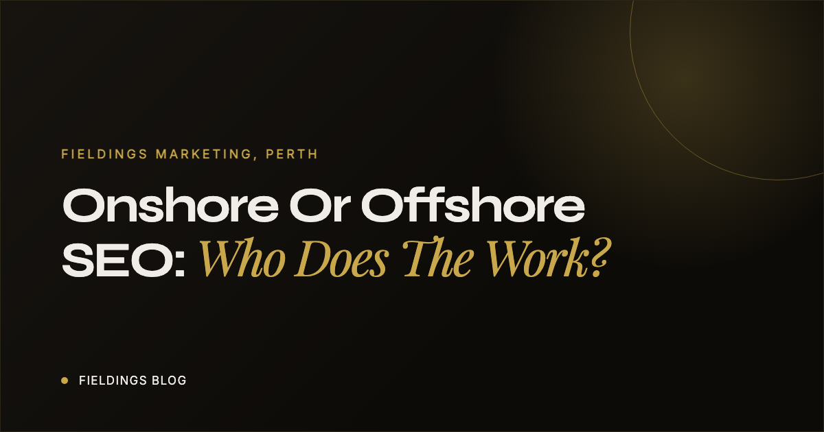 Onshore Or Offshore SEO: Who Does The Work?